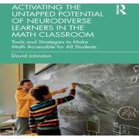 David Johnston Activating the Untapped Potential of Neurodiverse Learners in the