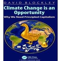 David Blockley Climate Change is an Opportunity: Why We Need Principled