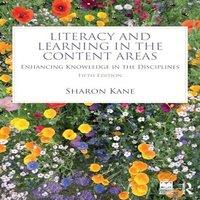 Sharon Kane Literacy & Learning in the Content Areas: Enhancing Knowledge in