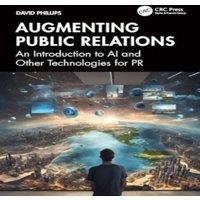 David Phillips Augmenting Public Relations: An Introduction to AI & Other