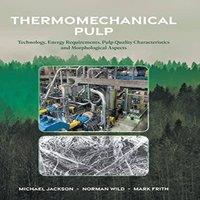Michael Jackson Thermomechanical Pulp: Technology, Energy Requirements, Pulp