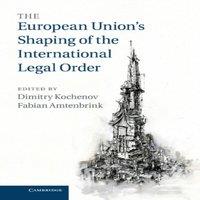 Cambridge University Press The European Union's Shaping of the International Legal Order
