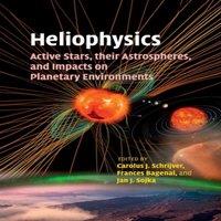Cambridge University Press Heliophysics: Active Stars, their Astrospheres, & Impacts on
