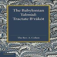 Cambridge University Press The Babylonian Talmud: Translated Into English for the First Time