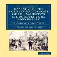 Charles Darwin Narrative of the Surveying Voyages of His Majesty's Ships