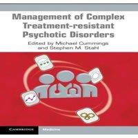 Cambridge University Press Management of Complex Treatment-resistant Psychotic Disorders