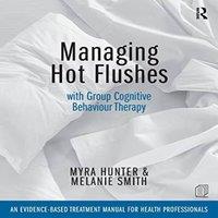 Myra Hunter Managing Hot Flushes with Group Cognitive Behaviour Therapy: An