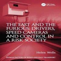 Helen Wells The Fast & The Furious: Drivers, Speed Cameras & Control in a