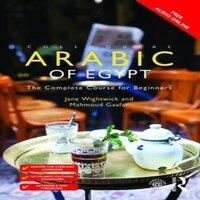 Jane Wightwick Colloquial Arabic of Egypt: The Complete Course for Beginners