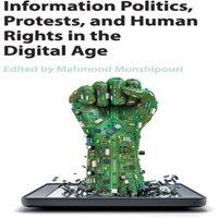 Cambridge University Press Information Politics, Protests, & Human Rights in the Digital