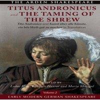 William Shakespeare Early Modern German Shakespeare: Titus Andronicus & The Taming