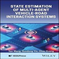 Yan Wang State Estimation of Multi-Agent Vehicle-Road Interaction Systems