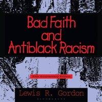 Lewis R. Gordon Bad Faith & Antiblack Racism: 30th Anniversary Edition Hardcover