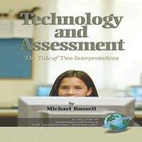 Michael Russell Technology & Assessment: The Tale of Two Interpretations (PB)