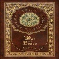 Leo Tolstoy War & Peace (Royal Collector's Edition) (Annotated) (Case