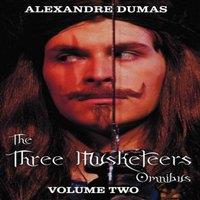 Alexandre Dumas The Three Musketeers Omnibus, Volume Two (Six Complete and