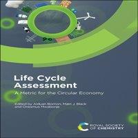 Royal Society of Chemistry Life Cycle Assessment : A Metric for the Circular Economy