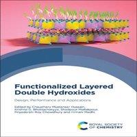 Royal Society of Chemistry Functionalized Layered Double Hydroxides : Design, Performance and