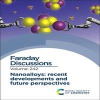 Royal Society of Chemistry Nanoalloys: Recent Developments & Future Perspectives : Faraday