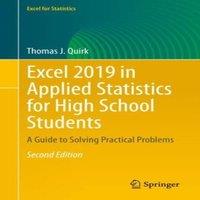 Thomas J. Quirk Excel 2019 in Applied Statistics for High School Students : A