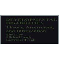 Michael Lewis Developmental Disabilities: Theory, Assessment, & Intervention
