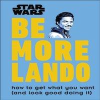 Christian Blauvelt Star Wars Be More Lando Hardback Book