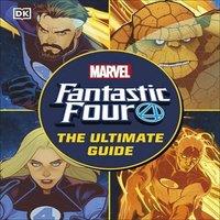 Melanie Scott Fantastic Four The Ultimate Guide : The Ultimate Guide to Marvel's