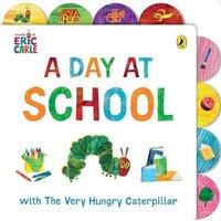 Eric Carle A Day at School with The Very Hungry Caterpillar : Tabbed Board
