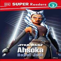 Matt Jones DK Super Readers Level 3 Star Wars Ahsoka Rebel Jedi Paperback Book