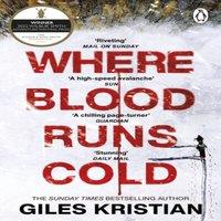 Giles Kristian Where Blood Runs Cold : The heart-pounding Arctic thriller