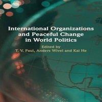 Cambridge University Press International Organizations & Peaceful Change in World Politics