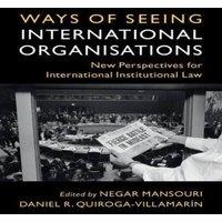 Cambridge University Press Ways of Seeing International Organisations Paperback Book