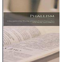 Anonymous Phallism: A Description of the Worship of Lingam-yoni in Various