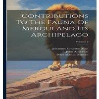 John Anderson Contributions To The Fauna Of Mergui & Its Archipelago; Volume 2