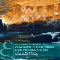 Cambridge University Press The Cambridge Companion to Wagner's Der Ring des Nibelungen