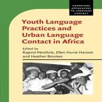 Cambridge University Press Youth Language Practices & Urban Language Contact in Africa