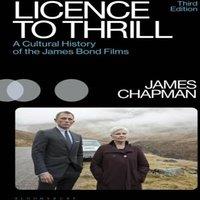 James Chapman Licence to Thrill : A Cultural History of the James Bond Films