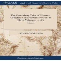 Geoffrey Chaucer The Canterbury Tales of Chaucer; Completed in a Modern Version. In