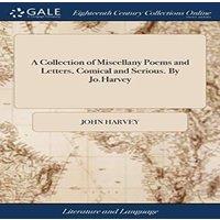 John Harvey A Collection of Miscellany Poems & Letters, Comical & Serious