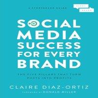 Claire Diaz-Ortiz A Social Media Success for Every Brand: The Five Storybrand