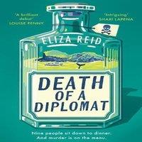 Eliza Reid Death of a Diplomat : A Scandi twist on Agatha Christie from the