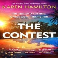Karen Hamilton The Contest : The exhilarating & addictive new thriller from the