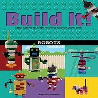 Jennifer Kemmeter Build It Robots : Make Supercool Models with Your Favorite LEGO