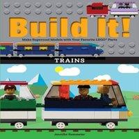 Jennifer Kemmeter Build It Trains : Make Supercool Models with Your Favorite LEGO