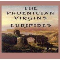 Euripides The Phoenician Virgins: A Tragedy of the House of Oedipus Hardback