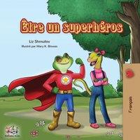 Liz Shmuilov tre un superhros: Being a Superhero - French edition Paperback