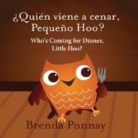 Brenda Ponnay Who's Coming for Dinner, Little Hoo? / Quin viene a cenar
