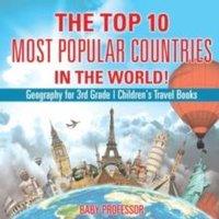 Baby Professor The Top 10 Most Popular Countries in the World Geography for 3rd