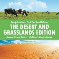 Baby Professor Ecosystem Facts That You Should Know - The Desert & Grasslands