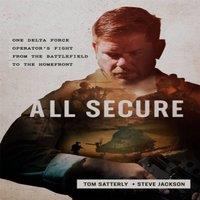 Steve Jackson All Secure : A Special Operations Soldier's Fight to Survive on